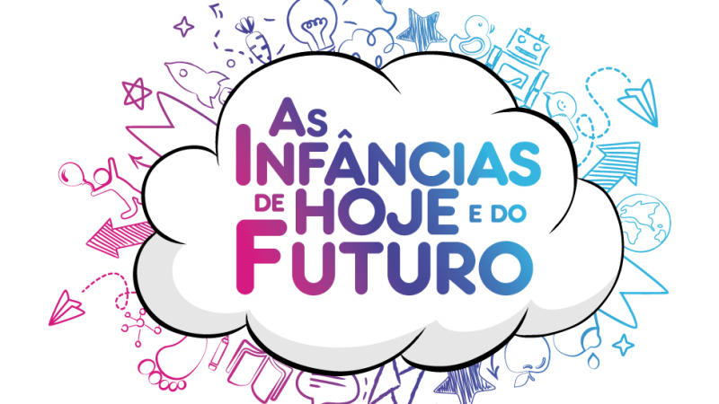 Tema Infancias Hoje Futuro