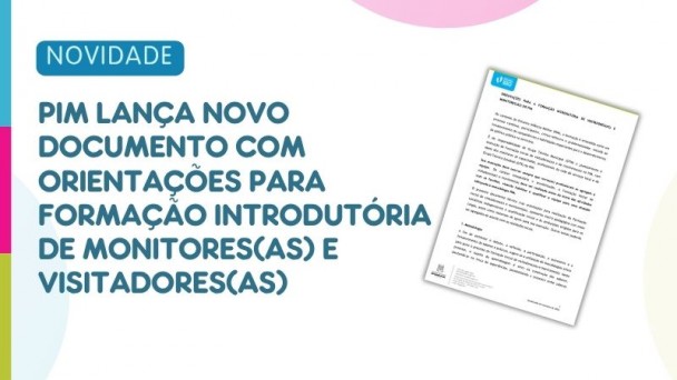 PIM lan&ccedil;a novo documento com orienta&ccedil;&otilde;es para forma&ccedil;&atilde;o introdut&oacute;ria de monitores(as) e visitadores(as)